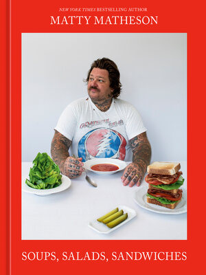 cover image of Matty Matheson: Soups, Salads, Sandwiches